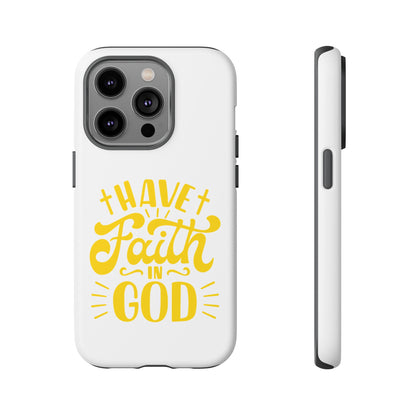 Have Faith in God Phone Case - Tough Case