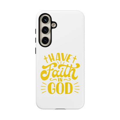 Have Faith in God Phone Case - Tough Case