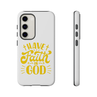Have Faith in God Phone Case - Tough Case