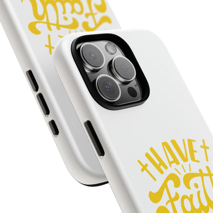 Have Faith in God Phone Case - Tough Case