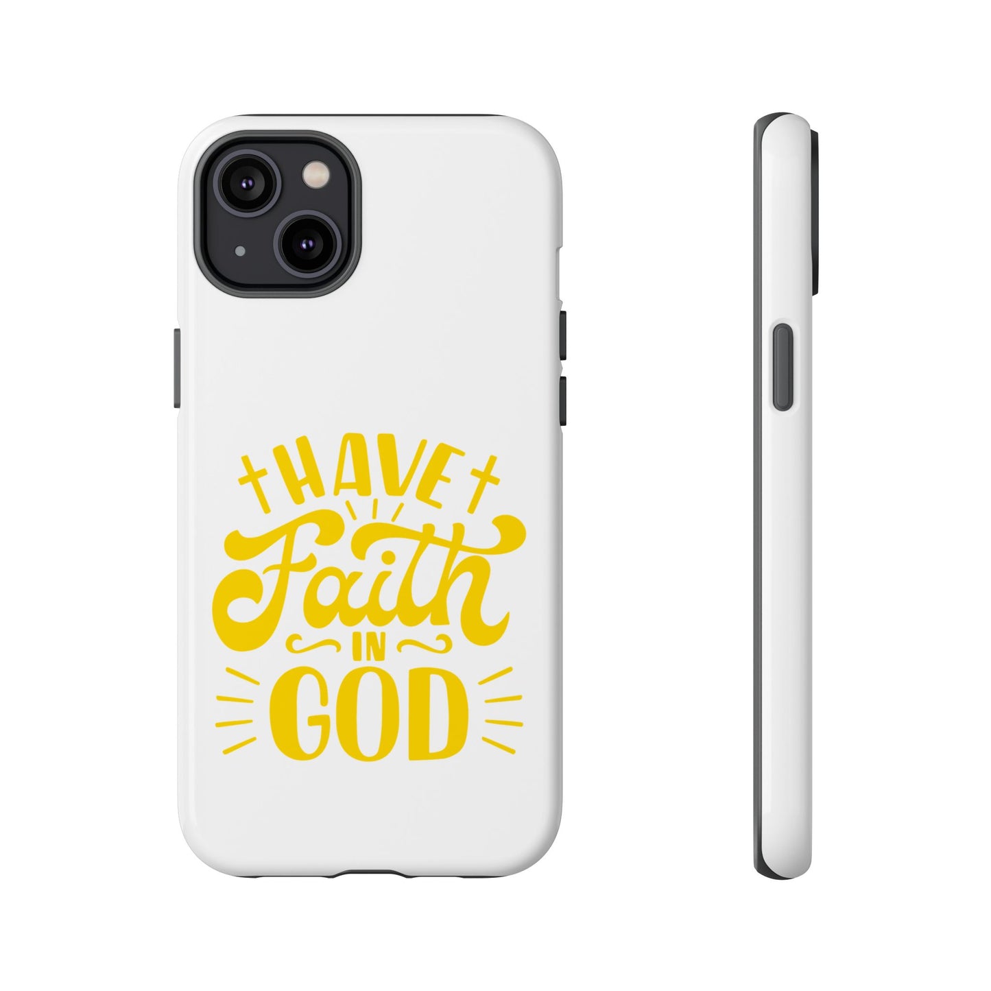 Have Faith in God Phone Case - Tough Case