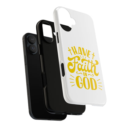 Have Faith in God Phone Case - Tough Case