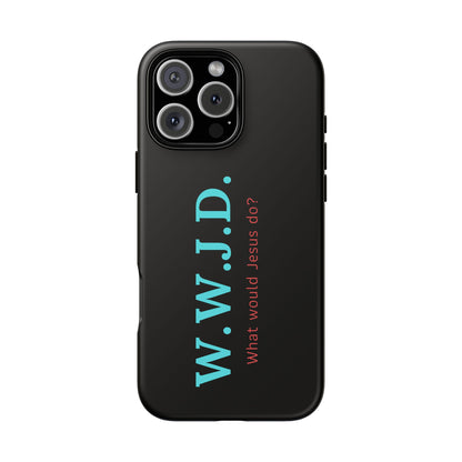 W.W.J.D. Phone Case - Tough Case