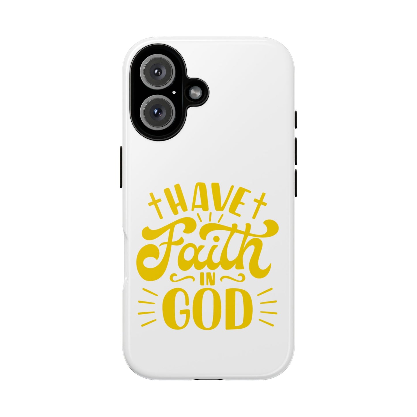 Have Faith in God Phone Case - Tough Case