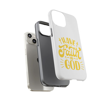 Have Faith in God Phone Case - Tough Case