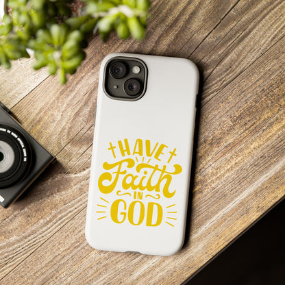 Have Faith in God Phone Case - Tough Case