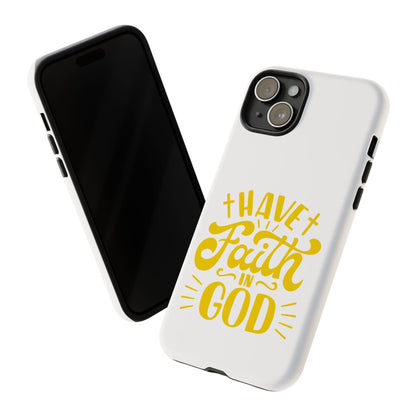 Have Faith in God Phone Case - Tough Case