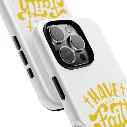 Have Faith in God Phone Case - Tough Case