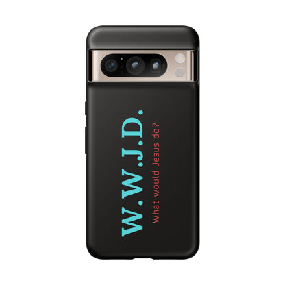 W.W.J.D. Phone Case - Tough Case