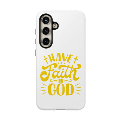 Have Faith in God Phone Case - Tough Case