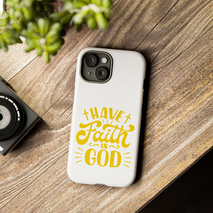 Have Faith in God Phone Case - Tough Case