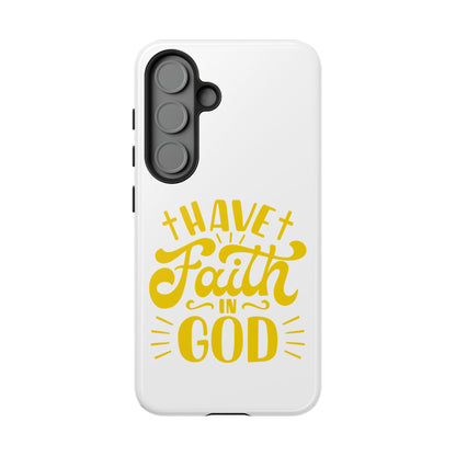 Have Faith in God Phone Case - Tough Case