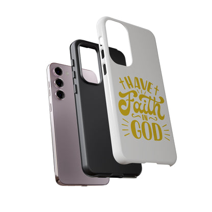 Have Faith in God Phone Case - Tough Case