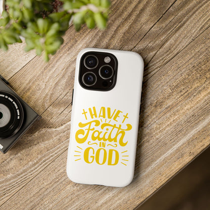 Have Faith in God Phone Case - Tough Case