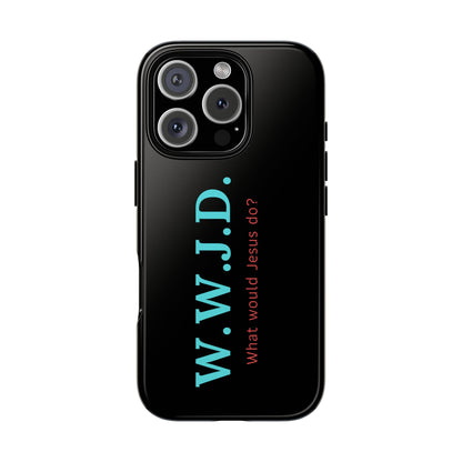 W.W.J.D. Phone Case - Tough Case