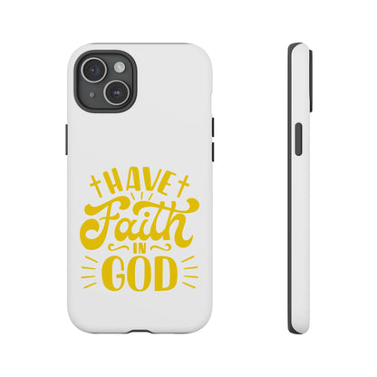 Have Faith in God Phone Case - Tough Case