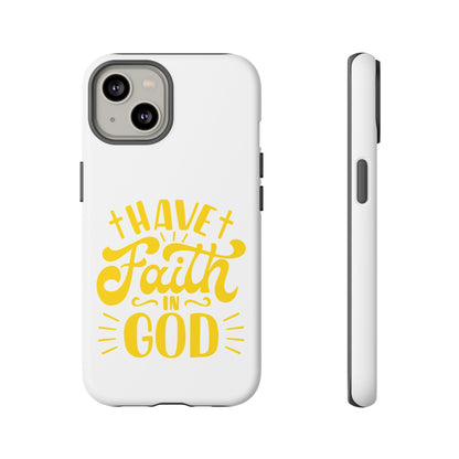 Have Faith in God Phone Case - Tough Case