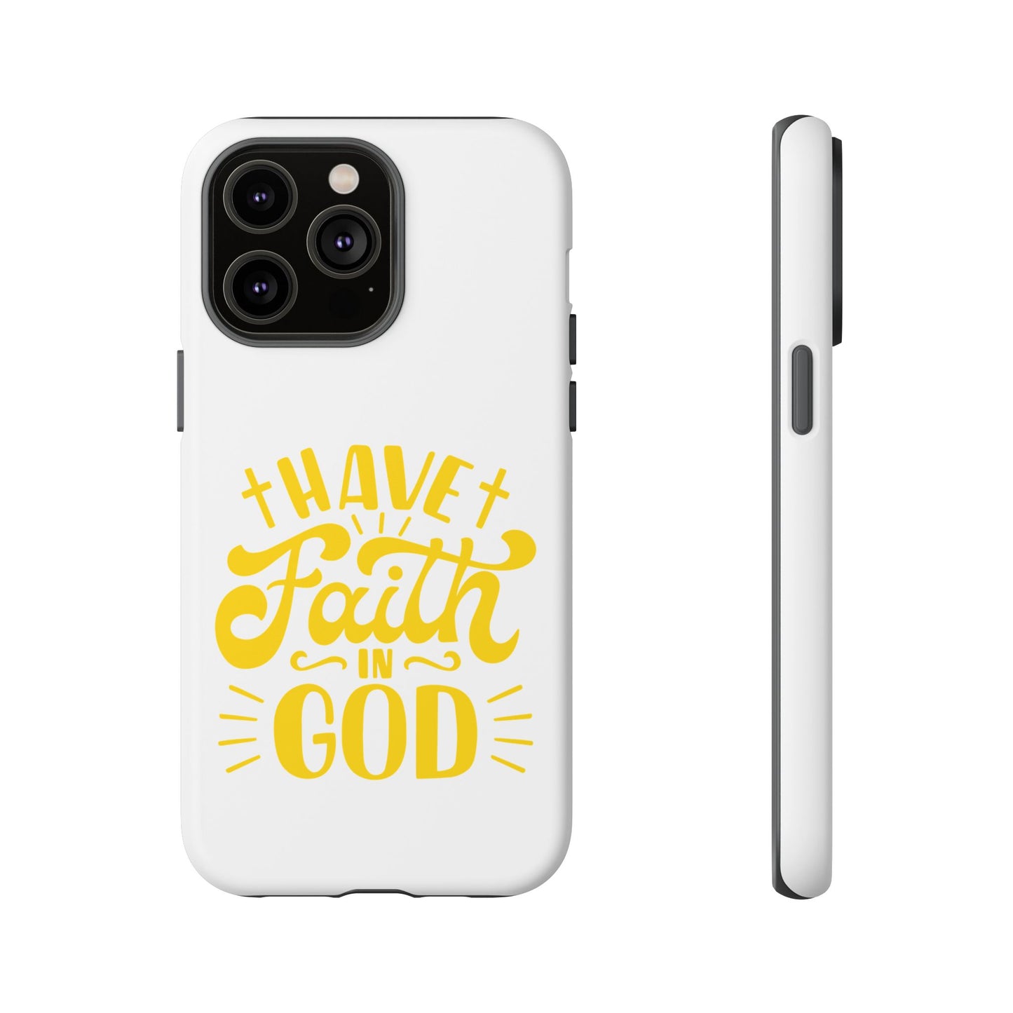 Have Faith in God Phone Case - Tough Case