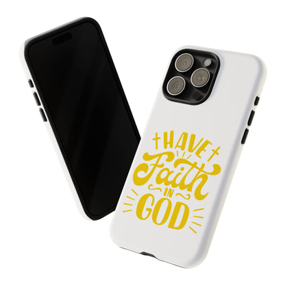Have Faith in God Phone Case - Tough Case