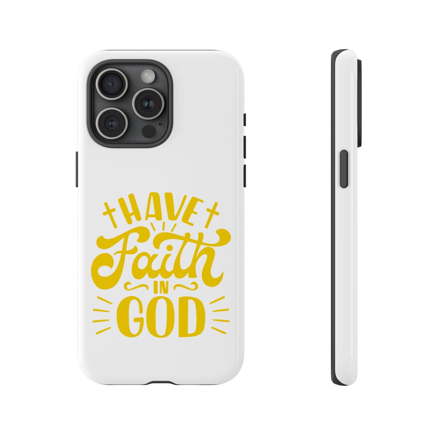 Have Faith in God Phone Case - Tough Case