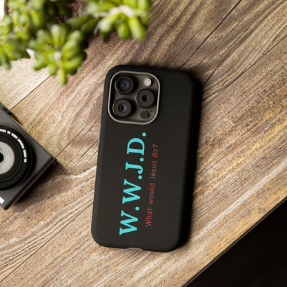 W.W.J.D. Phone Case - Tough Case