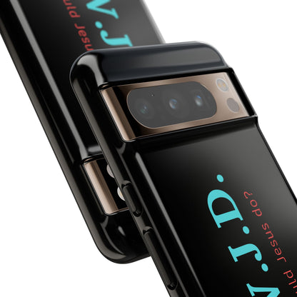 W.W.J.D. Phone Case - Tough Case