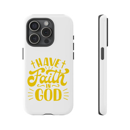 Have Faith in God Phone Case - Tough Case