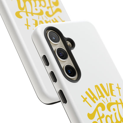 Have Faith in God Phone Case - Tough Case
