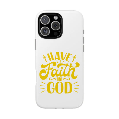 Have Faith in God Phone Case - Tough Case