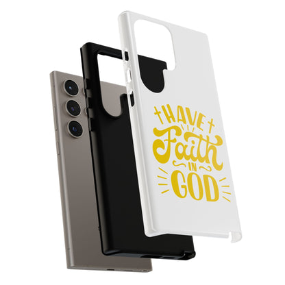 Have Faith in God Phone Case - Tough Case