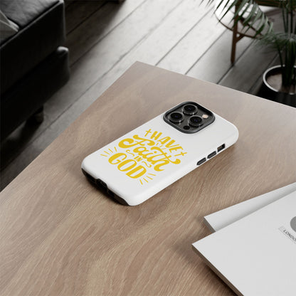 Have Faith in God Phone Case - Tough Case