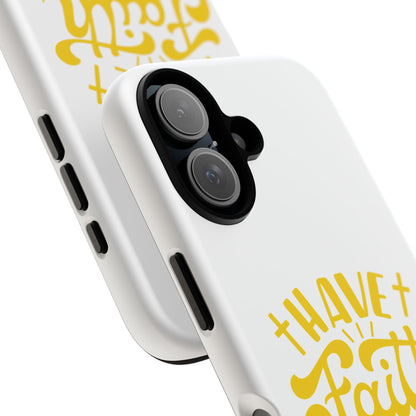 Have Faith in God Phone Case - Tough Case