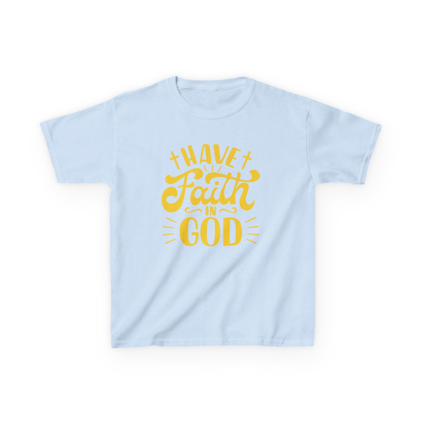 Have Faith in God - Kids Tee