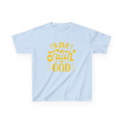 Have Faith in God - Kids Tee