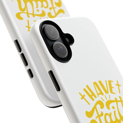 Have Faith in God Phone Case - Tough Case