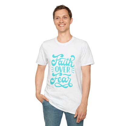 Faith Over Fear - Unisex T-Shirt