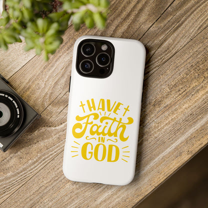 Have Faith in God Phone Case - Tough Case