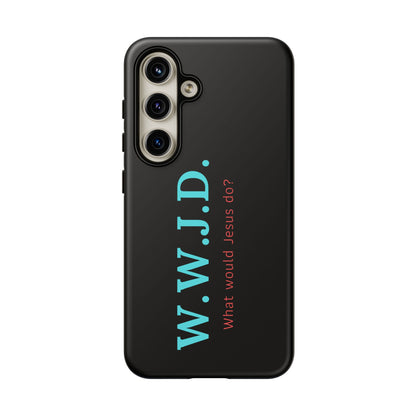 W.W.J.D. Phone Case - Tough Case