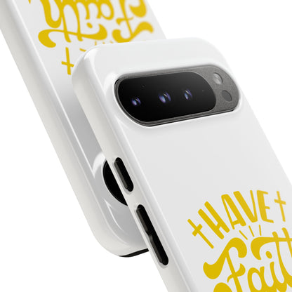 Have Faith in God Phone Case - Tough Case