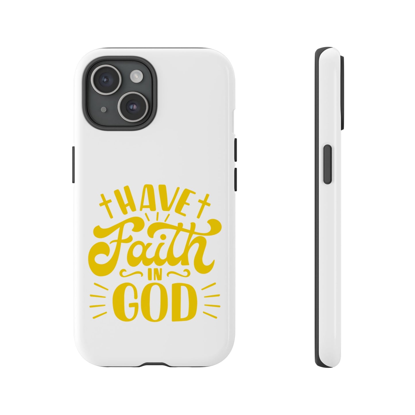Have Faith in God Phone Case - Tough Case