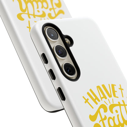 Have Faith in God Phone Case - Tough Case