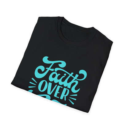 Faith Over Fear - Unisex T-Shirt