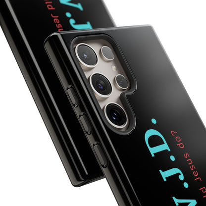 W.W.J.D. Phone Case - Tough Case