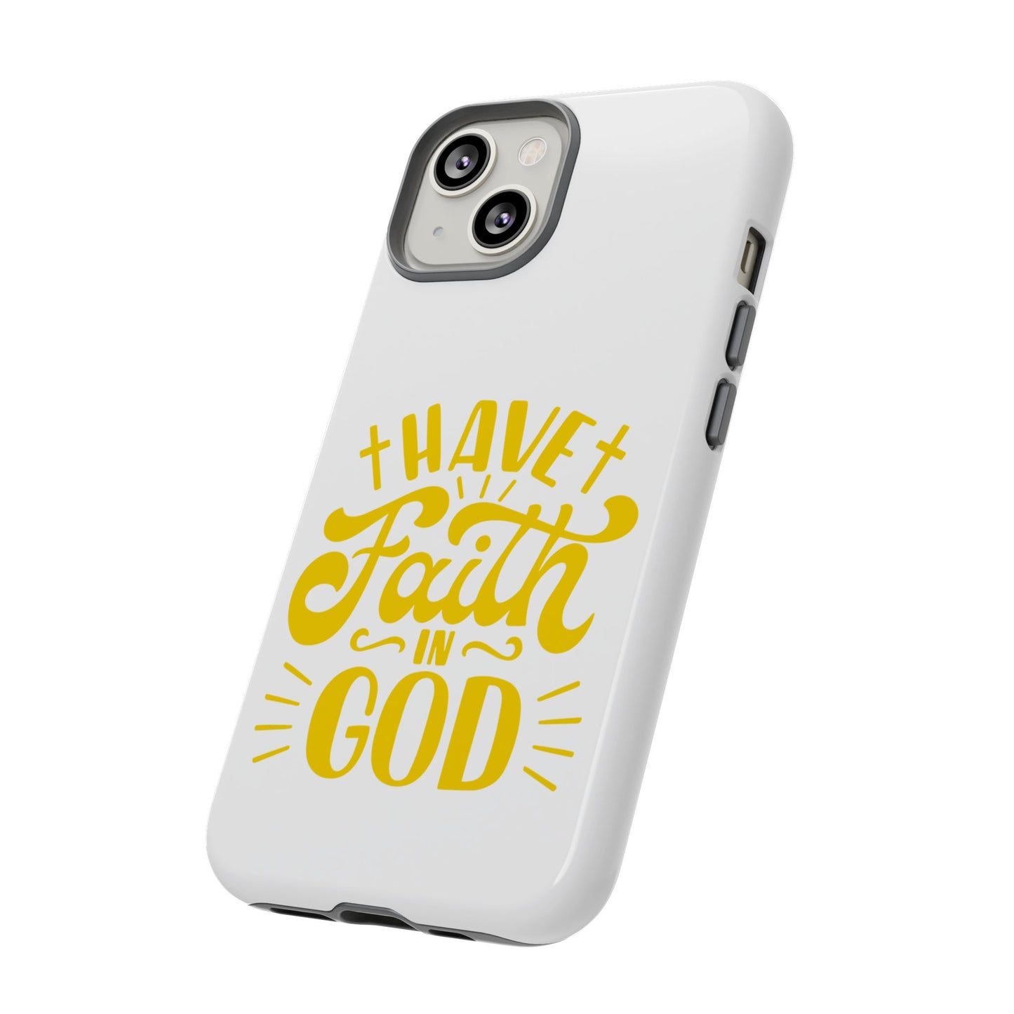Have Faith in God Phone Case - Tough Case