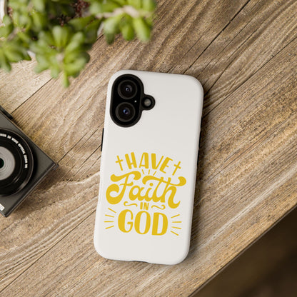 Have Faith in God Phone Case - Tough Case