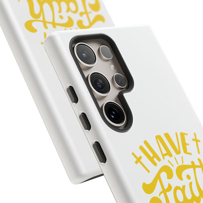 Have Faith in God Phone Case - Tough Case