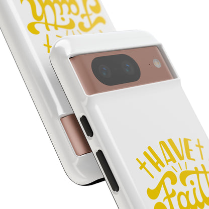 Have Faith in God Phone Case - Tough Case