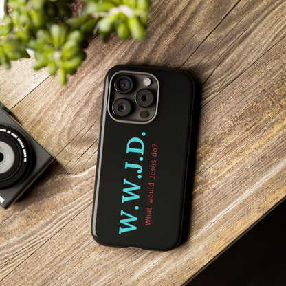 W.W.J.D. Phone Case - Tough Case