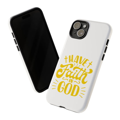 Have Faith in God Phone Case - Tough Case