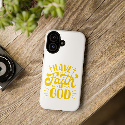 Have Faith in God Phone Case - Tough Case